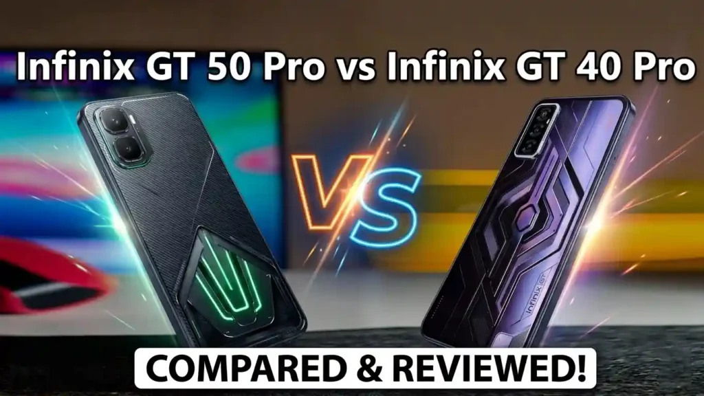 Infinix GT 50 Pro vs Infinix GT 40 Pro